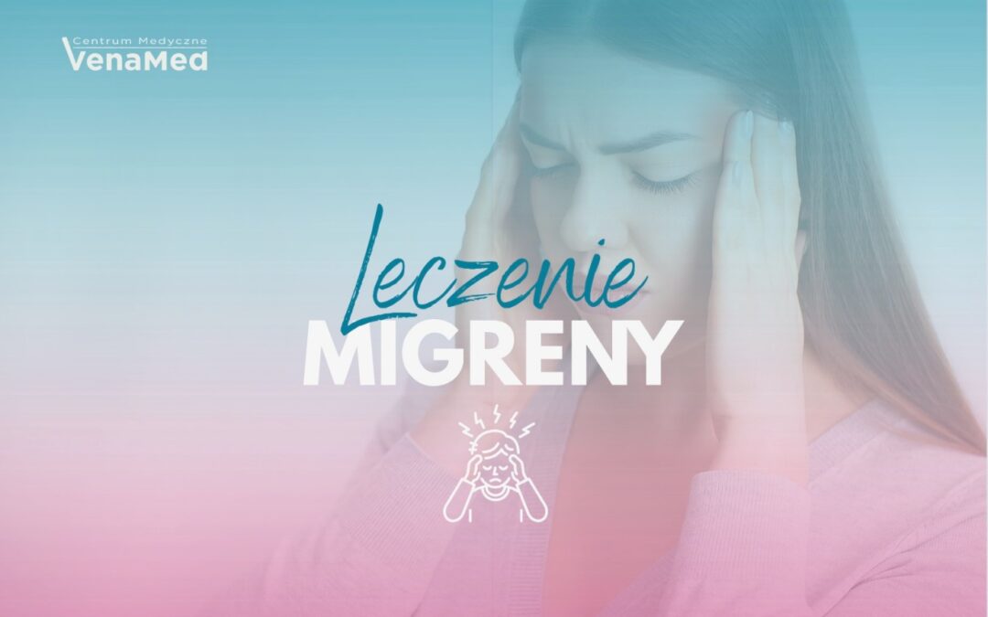 Skuteczne leczenie migreny w&nbsp;Warszawie, Centrum Medyczne VenaMed
