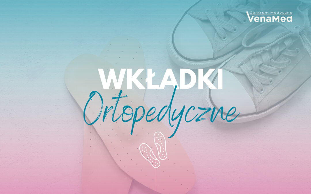Wkładki ortopedyczne